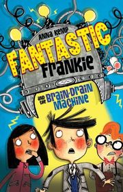 Book cover for "Fantastic Frankie And The Brain Drain Machine"