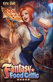 Book cover for "Fantasy Food Critic" by Eric Vall