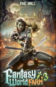 Book cover for "Fantasy World Farm 3" by Eric Vall