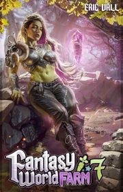 Book cover for "Fantasy World Farm 7" by Eric Vall
