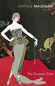 Book cover for "Far Eastern Tales" by W Somerset Maugham