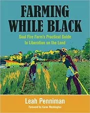 Book cover for "Farming While Black" by Leah Penniman