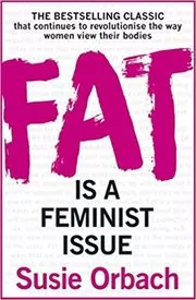 Book cover for "Fat Is A Feminist Issue" by Susie Orbach