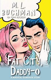 Book cover for "Fat City, Daddy-o" by ML Buchman