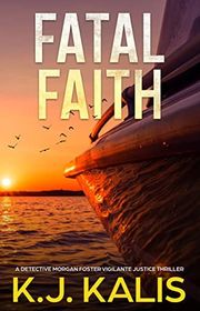 Book cover for "Fatal Faith" by KJ Kalis