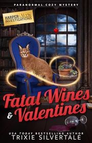 Book cover for "Fatal Wines and Valentines" by Trixie Silvertale