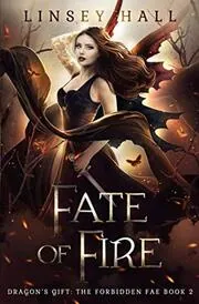 Book cover for "Fate of Fire" by Linsey Hall