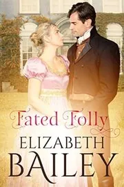 Book cover for "Fated Folly" by Elizabeth Bailey