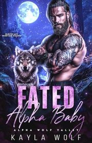 Book cover for "Fated Alpha Baby" by Kayla Wolf