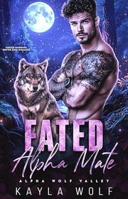 Book cover for "Fated Alpha Mate" by Kayla Wolf