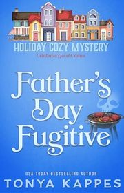 Book cover for "Father’s Day Fugitive" by Tonya Kappes