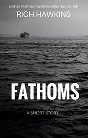 Book cover for "Fathoms" by Rich Hawkins