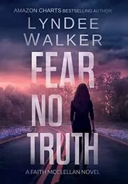 Book cover for "Fear No Truth" by LynDee Walker