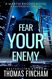 Book cover for "Fear Your Enemy" by Thomas Fincham