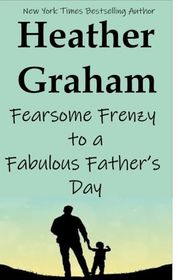Book cover for "Fearsome Frenzy to a Fabulous Father's Day" by Heather Graham