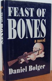 Book cover for "Feast of Bones" by Daniel P. Bolger