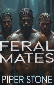Book cover for "Feral Mates" by Piper Stone
