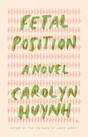 Book cover for "Fetal Position" by Carolyn Huynh