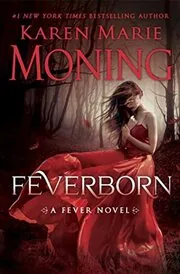 Book cover for "Feverborn" by Karen Marie Moning