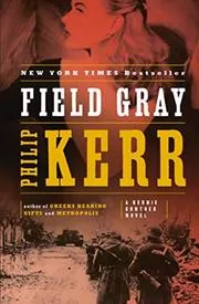 Book cover for "Field Gray" by Philip Kerr
