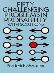Book cover for "Fifty Challenging Problems in Probability with Solutions" by Frederick Mosteller