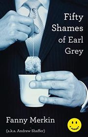 Book cover for "Fifty Shames of Earl Grey" by Andrew Shaffer
