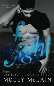 Book cover for "Fight: Velocity Series, #2" by Molly McLain