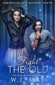 Book cover for "Fight the Old" by WJ May
