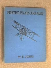 Book cover for "Fighting Planes and Aces" by Captain WE Johns