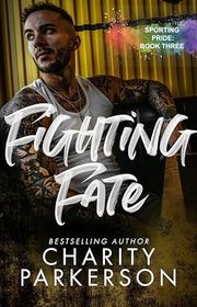 Book cover for "Fighting Fate" by Charity Parkerson