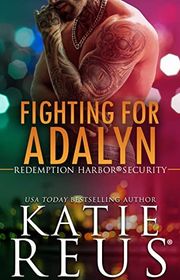 Book cover for "Fighting for Adalyn" by Katie Reus