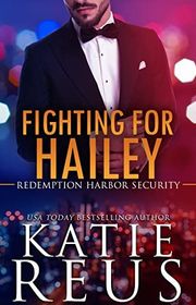 Book cover for "Fighting for Hailey" by Katie Reus