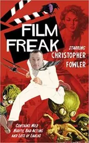 Book cover for "Film Freak" by Christopher Fowler