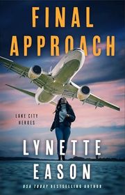 Book cover for "Final Approach" by Lynette Eason