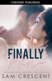 Book cover for "Finally Mine" by Sam Crescent
