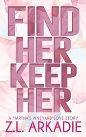 Find Her, Keep Her, A Martha's Vineyard Love Story