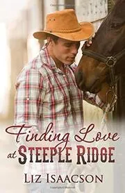 Finding Love at Steeple Ridge / Her Restless Cowboy