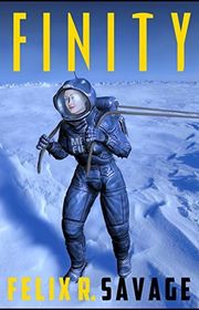 Book cover for "Finity" by Felix R Savage