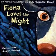 Book cover for "Fiona Loves the Night" by Patricia MacLachlan