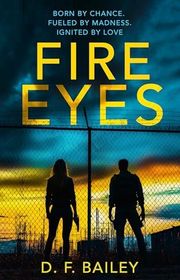 Book cover for "Fire Eyes" by DF Bailey