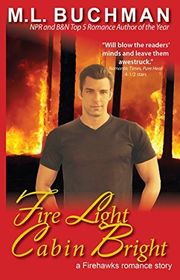 Book cover for "Fire Light Cabin Bright" by ML Buchman