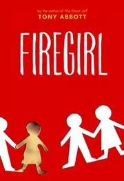 Book cover for "Firegirl" by Tony Abbott