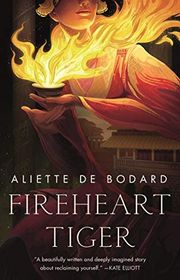 Book cover for "Fireheart Tiger" by Aliette de Bodard