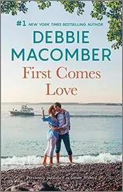 Book cover for "First Comes Love" by Debbie Macomber