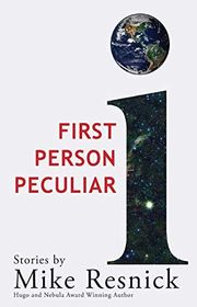 Book cover for "First Person Peculiar" by Mike Resnick