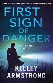 Book cover for "First Sign of Danger" by Kelley Armstrong