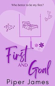 Book cover for "First and Goal" by Piper James
