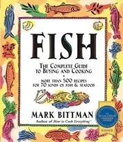 Fish: The Complete Guide to Buying and Cooking