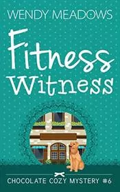 Book cover for "Fitness Witness" by Wendy Meadows