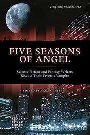Book cover for "Five Seasons of Angel: Science Fiction and Fantasy Writers Discuss Their Favorite Vampire" by Michelle Sagara West